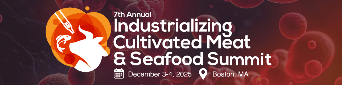 7th Industrializing Cultivated Meats & Seafood Summit
