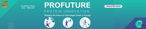 Protein Innovation - Shaping the Future of Microalgae Foods in Europe Webinar
